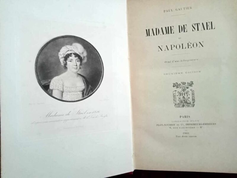 Madame de Stael et Napoleon Gautier, Paul Gautier, Edité par Paris: Plon-Nourrit, 1903 Deuxième édition – Image 2