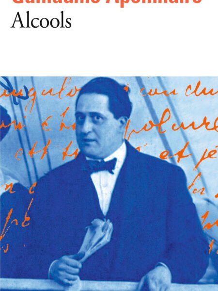 Alcools de Guillaume Apollinaire