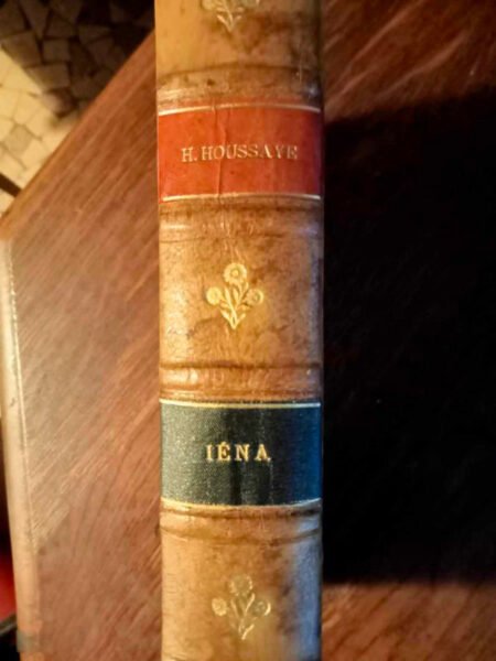 Iéna et la campagne de 1806 Houssaye Henry Edité par Perrin, 1912