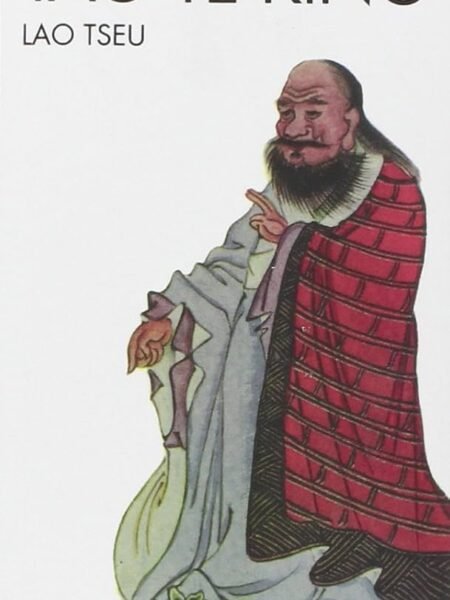 Tao Te King - Le Livre de la Voie et de la Vertu